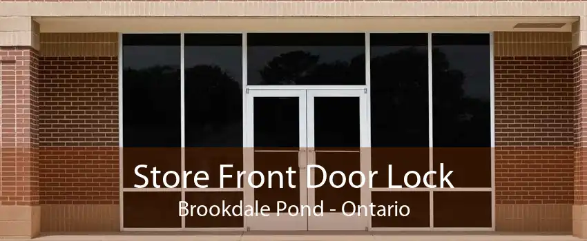 Store Front Door Lock Brookdale Pond - Ontario