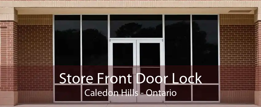 Store Front Door Lock Caledon Hills - Ontario