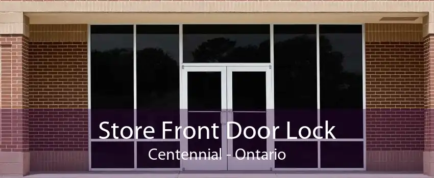 Store Front Door Lock Centennial - Ontario