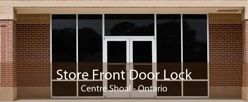 Store Front Door Lock Centre Shoal - Ontario