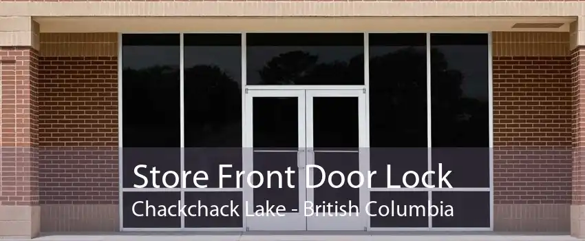 Store Front Door Lock Chackchack Lake - British Columbia