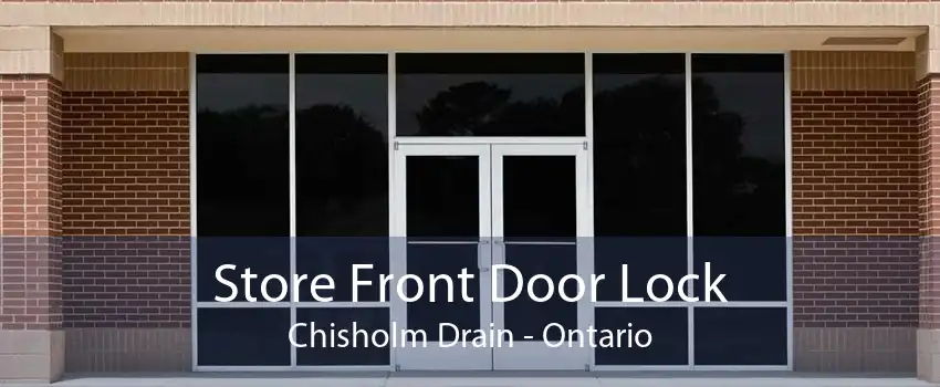 Store Front Door Lock Chisholm Drain - Ontario