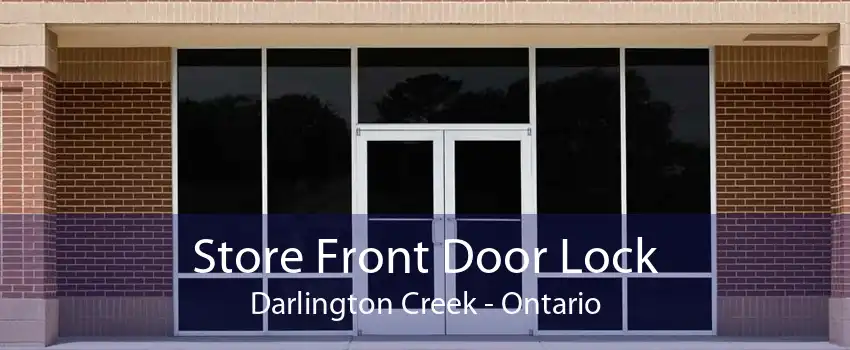 Store Front Door Lock Darlington Creek - Ontario