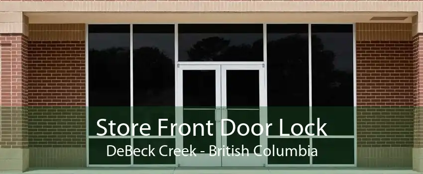 Store Front Door Lock DeBeck Creek - British Columbia