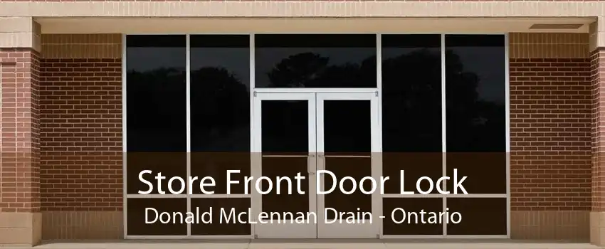 Store Front Door Lock Donald McLennan Drain - Ontario