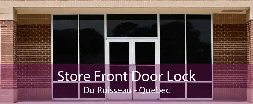 Store Front Door Lock Du Ruisseau - Quebec