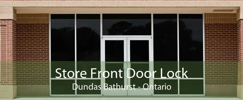 Store Front Door Lock Dundas Bathurst - Ontario