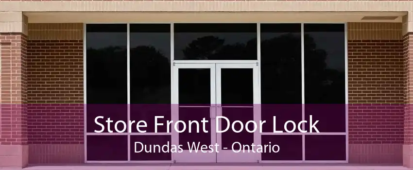 Store Front Door Lock Dundas West - Ontario