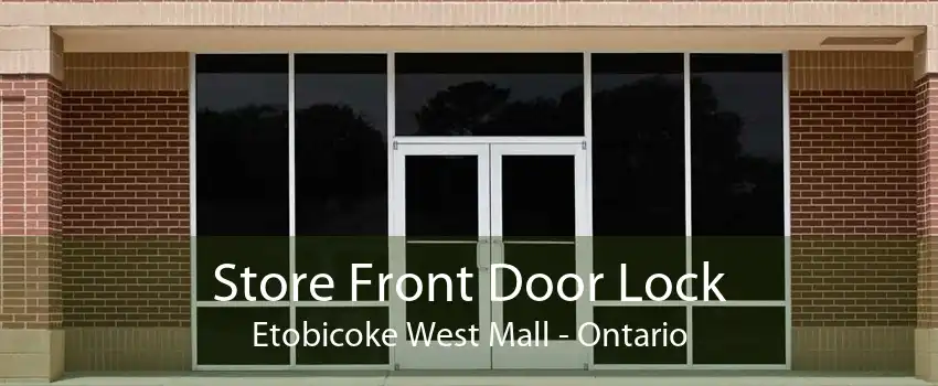 Store Front Door Lock Etobicoke West Mall - Ontario