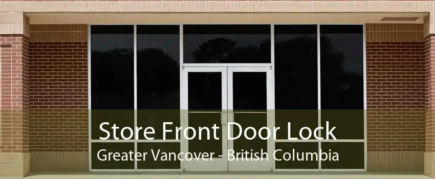 Store Front Door Lock Greater Vancover - British Columbia