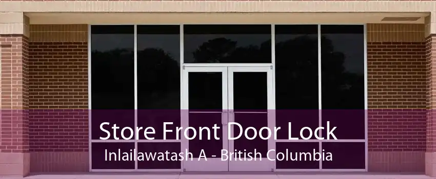 Store Front Door Lock Inlailawatash A - British Columbia