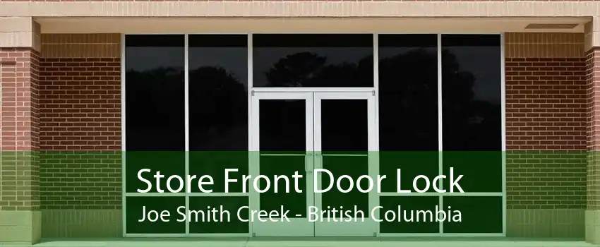 Store Front Door Lock Joe Smith Creek - British Columbia