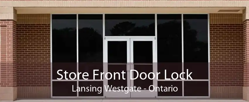 Store Front Door Lock Lansing Westgate - Ontario