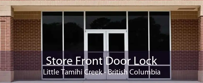 Store Front Door Lock Little Tamihi Creek - British Columbia