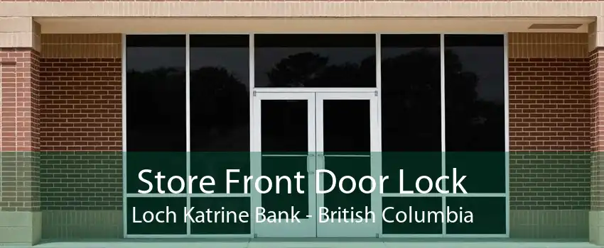 Store Front Door Lock Loch Katrine Bank - British Columbia