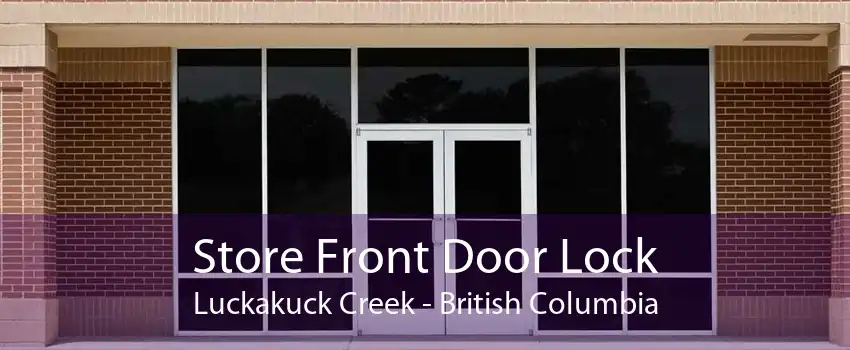 Store Front Door Lock Luckakuck Creek - British Columbia