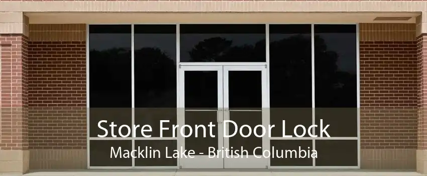 Store Front Door Lock Macklin Lake - British Columbia