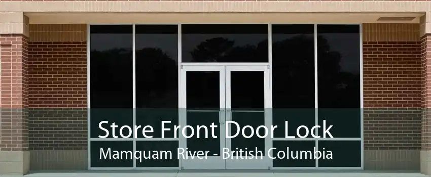 Store Front Door Lock Mamquam River - British Columbia