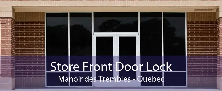 Store Front Door Lock Manoir des Trembles - Quebec