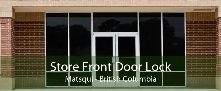Store Front Door Lock Matsqui - British Columbia