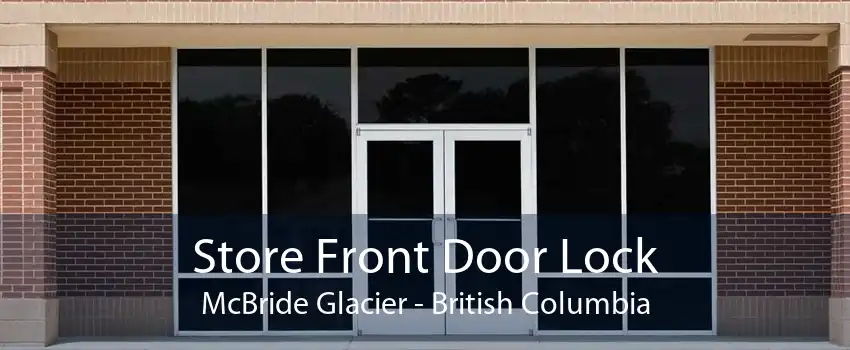 Store Front Door Lock McBride Glacier - British Columbia