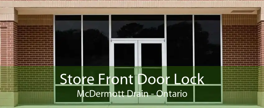 Store Front Door Lock McDermott Drain - Ontario