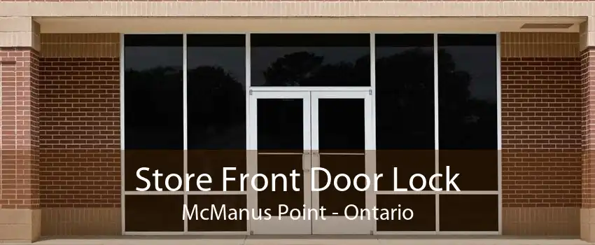 Store Front Door Lock McManus Point - Ontario