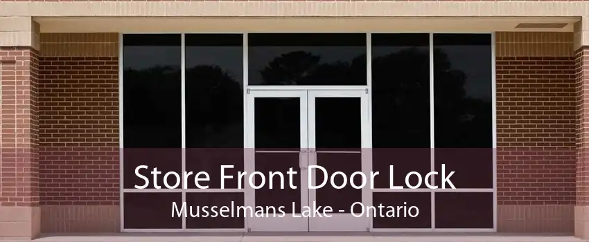 Store Front Door Lock Musselmans Lake - Ontario
