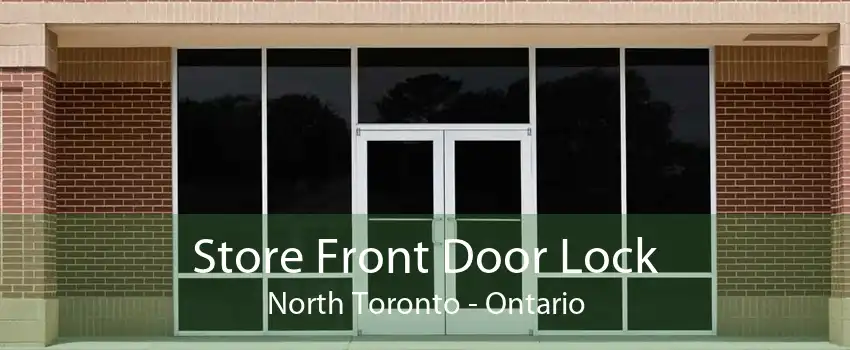 Store Front Door Lock North Toronto - Ontario