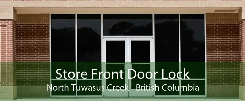 Store Front Door Lock North Tuwasus Creek - British Columbia