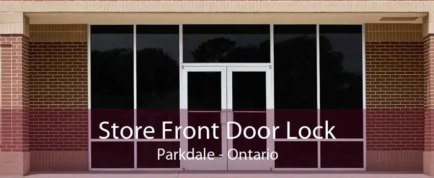Store Front Door Lock Parkdale - Ontario