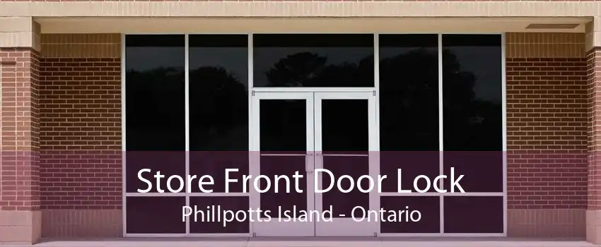 Store Front Door Lock Phillpotts Island - Ontario