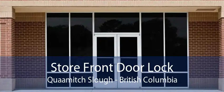Store Front Door Lock Quaamitch Slough - British Columbia