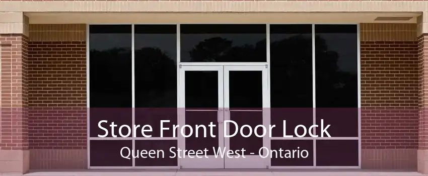 Store Front Door Lock Queen Street West - Ontario