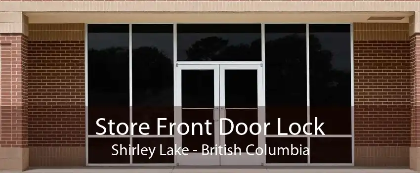 Store Front Door Lock Shirley Lake - British Columbia