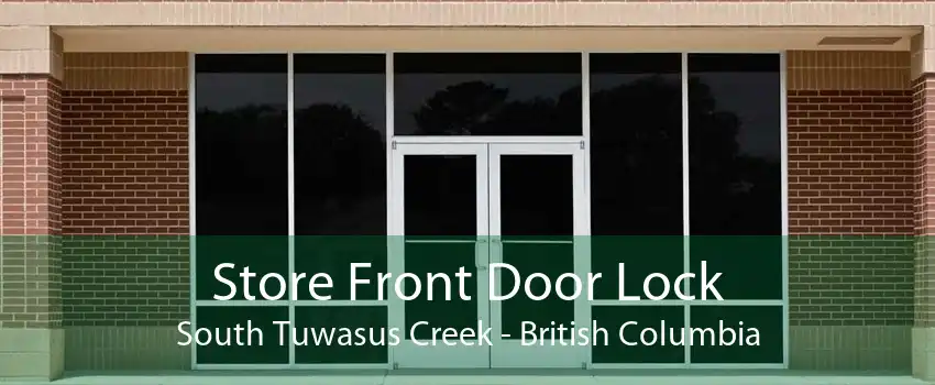 Store Front Door Lock South Tuwasus Creek - British Columbia