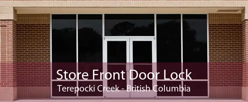 Store Front Door Lock Terepocki Creek - British Columbia