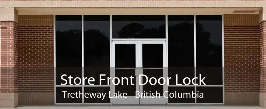 Store Front Door Lock Tretheway Lake - British Columbia