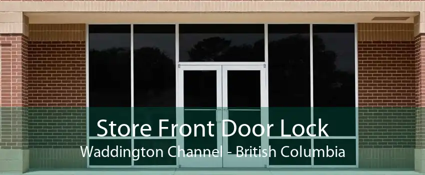 Store Front Door Lock Waddington Channel - British Columbia