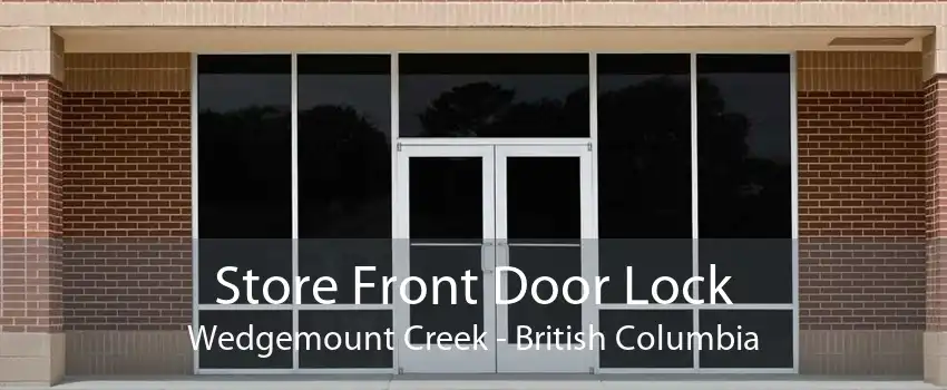 Store Front Door Lock Wedgemount Creek - British Columbia