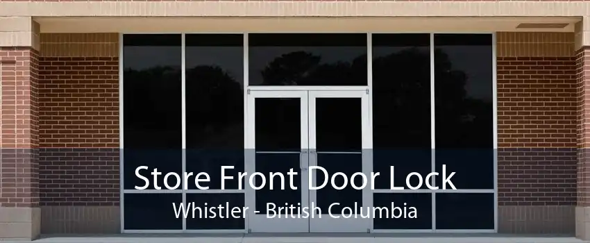 Store Front Door Lock Whistler - British Columbia