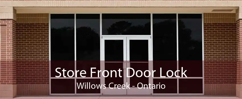 Store Front Door Lock Willows Creek - Ontario